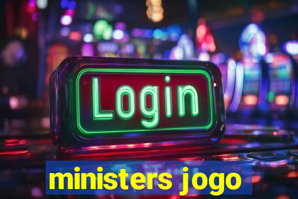 ministers jogo